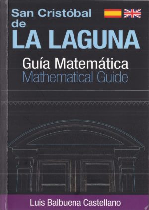 San Cristóbal de La Laguna. Guía Matemática. Mathematical Guide