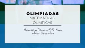 Matemáticas Olímpicas 2022. Nueva Edición